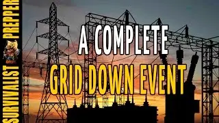 The Effects of a Complete Grid Down Event
