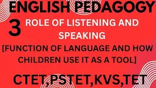 ENGLISH PEDAGOGY#ROLE OF LISTENING AND SPEAKING#CTET#PSTET#FUNCTION OF LANGUAGE#CH-4#english 