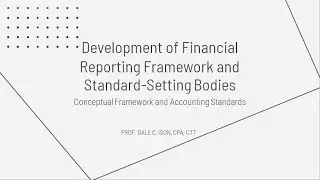 Development of Financial Reporting Framework and Standard Setting Bodies