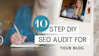 10 Step DIY SEO Audit for your Blog | Content Marketing