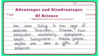 Advantages and Disadvantages of Science Essay in English || Paragraph on Science || Science uses