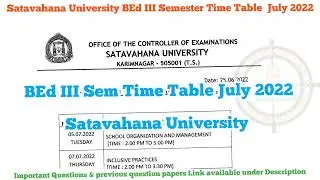 SATAVAHANA UNIVERSITY BED III SEMESTER TIME TABLE JULY 2022 SU BED III SEM EXAM DATE'SATYA