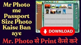 Mr. Photo से Print कैसे करे   || Mr photo डाउनलोड कैसे करें || How to install MR Photo in pc