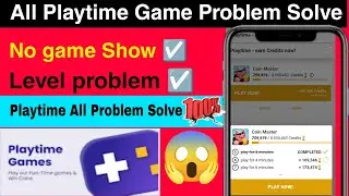 All Playtime Game Problem Solve  | level problem solve | no show problem solve | Playtime new Trick