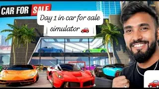 Day 1 in Car For Sale Simulator 🚘 | First Time Gameplay | Inspired by Techno Gamerz