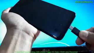 Unlock Boot Loader Galaxy A60 without Trigger KG State / RMM state Prenormal