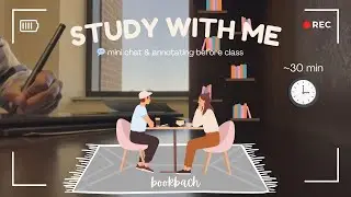 30-min study with me | mini food/book chat & reviewing/annotating research
