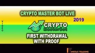 Crypto Master Bot LIVE TRADING Live ~ First Withdrawal ( $5000+ ) With PROOF ~ 2019