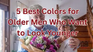5 Best Colors for Older Men Who Want to Look Younger