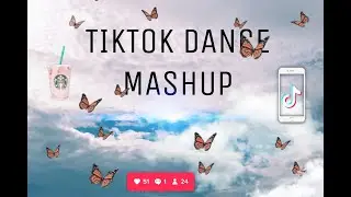 TIKTOK DANCE MASHUP (new+old)