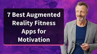 7 Best Augmented Reality Fitness Apps for Motivation