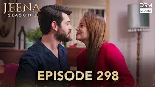 Turkish Drama in Urdu | JEENA Season 2 Episode 298 | Urdu Dubbed | UH1O