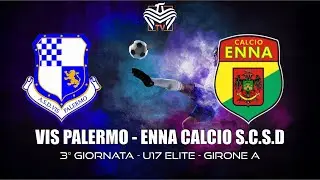 U17 ELITE | VIS PALERMO vs ENNA CALCIO - GIRONE A - 3&deg; GIORNATA