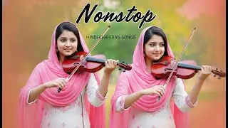 Nonstop Hindi Christian Songs for Morning Prayer | Christian Gospel Songs | Powerful Hindi Worship |