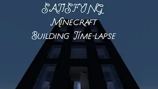 SATISFYING MINECRAFT BUILDING TIME LAPSE