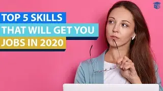 Top 5 skills that will get you jobs in 2020
