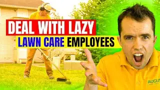 How to Deal With LAZY Lawn Care Employees... HINT: Not What You Expect!