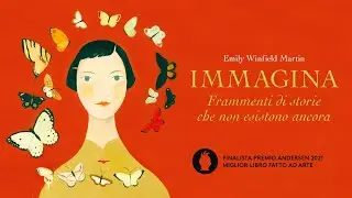 Immagina. Frammenti di storie che non esistono ancora, di Emily Winfield Martin