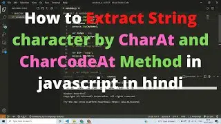 How to Extract String character by CharAt and CharCodeAt Method in javascript in hindi