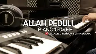 Allah Peduli (Piano Cover for Rest & Sleeping) - BEZALIEL YEHUDA SURYABUANA