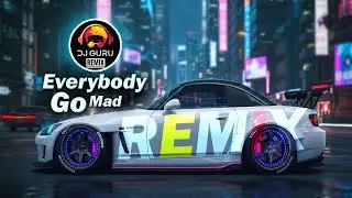 Everybody Go Mad 🔥 | Hard EDM Bass Drop | DJ GURU REMIX | Car Music 2026 | furkan soysal Vibe