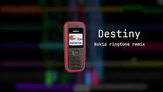 Your Destiny - Nokia Ringtone Remix
