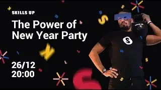NEW YEAR Party 2019. Отчёт с вечеринки Skills Up School