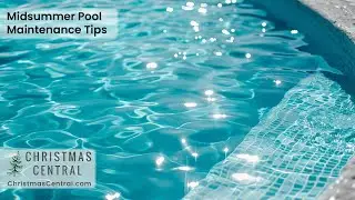 Midsummer Pool Maintenance Tips