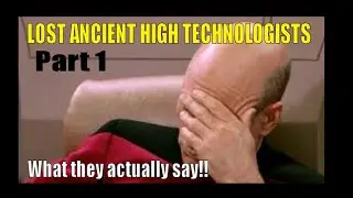 EXPOSED: The Lost High Ancient Technology & Ancient Aliens Scam Part 1