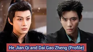 He Jian Qi (She Is the Phoenix) and Dai Gao Zheng (Maid's Revenge) | Profile, Name, Age, Birthplace,
