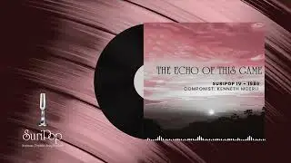 The Echo of this Game - Componist: Kenneth Moerli | SuriPop IV - 1986