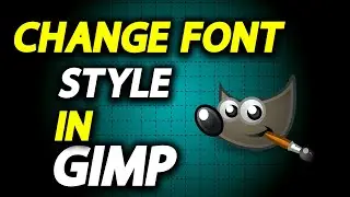 How To Change Font Style In GIMP - Full Guide