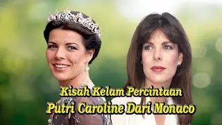 Kisah Cinta Putri Caroline Dari Monaco Sempat Jadi Pelakor Nikah 3x Dan Di Selingkuhi Berulang Kali