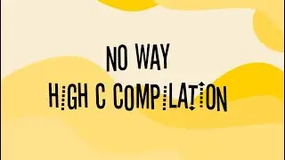 no way high c compilation