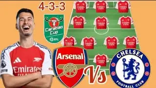 STRONGEST Arsenal Predicted Line Up Vs Chelsea In Carabao Semi Finals: Martinelli To Start In 4-3-3