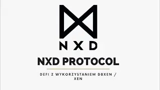 NXD Protocol - Deflacyjna struktura DeFi oparta na DBXEN / XEN ECO #DBXEN #XEN #NXD