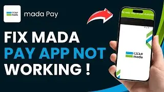 How to Fix Mada Pay App Not Working !