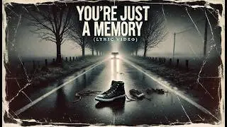 We Cannot Save You - You're Just A Memory [Official Lyric Video]