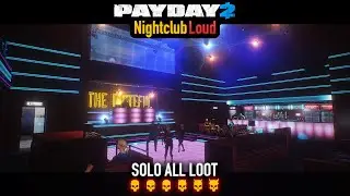 PAYDAY 2 - Nightclub DSOD (Loud) Solo All Loot