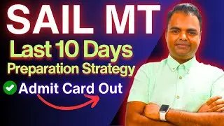 SAIL MT Last 10 Days Preparation Strategy 2023, SAIL Admit Card Out 2024