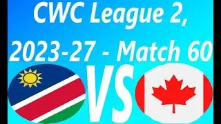 Canada vs Namibia CWC League 2, 2023-27 - Match 60