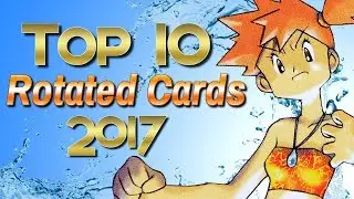 Top 10 Rotated Pokemon Cards 2017 Standard Format