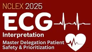 Cardiac Rhythm Interpretation: Master NCLEX 2025-Expert-Level Questions-Sharpen Clinical Judgment