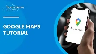 How to Use Google Maps Route Planner: A Step-by-Step Tutorial | RouteGenie