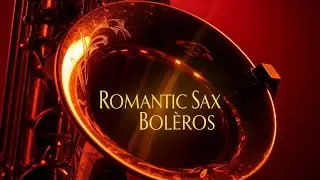 Golden Nights of Saxophone 🎷 Romantic Boleros to Relax Your Heart