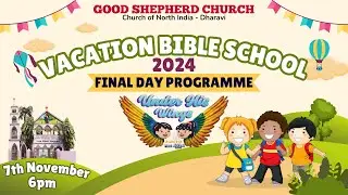 Vacation Bible School 2024 - Final Day - (07-11-2024) | Good Shepherd Church - CNI Dharavi