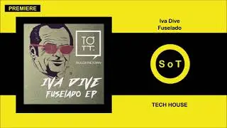 Iva Dive - Fuselado (Original Mix) [PREMIERE] [Tech House] [Talk Of The Town]
