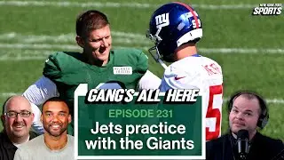 Jets Have Solid Joint Practice With Giants | Gang&rsquo;s All Here - Ep. 231