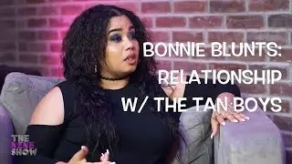 Bonnie Blunts: Relationship w/ The Tan Boys