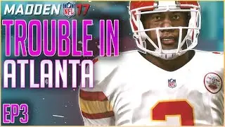 MADDEN 17 CAREER MODE: TROUBLE IN ATLANTA! | EP 3
